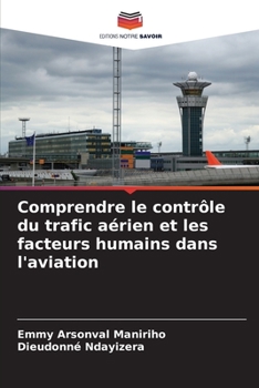 Paperback Comprendre le contrôle du trafic aérien et les facteurs humains dans l'aviation [French] Book