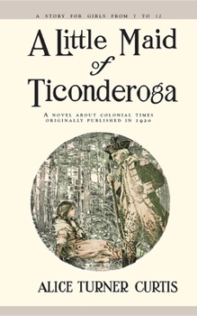 Paperback A Little Maid of Ticonderoga Book