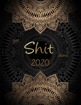 Get Shit Done Planner Organizer: Weekly & Monthly View Planner Organizer Daily and To do list Calendar Schedule Organizer and Hand Lettering Notebook