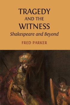 Paperback Tragedy and the Witness: Shakespeare and Beyond Book