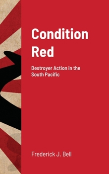 Hardcover Condition Red: Destroyer Action in the South Pacific Book