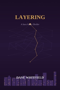 Layering: A Sara Vance Thriller, Book 3 (The Ledger Files)