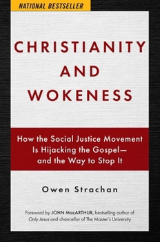 Hardcover Christianity and Wokeness: How the Social Justice Movement Is Hijacking the Gospel - And the Way to Stop It Book