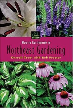 Paperback How to Get Started in Northeastern Gardening Book