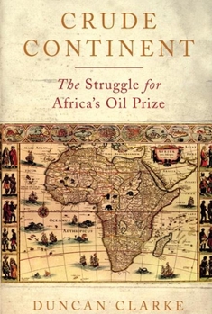 Hardcover Crude Continent: The Struggle for Africa's Oil Prize Book