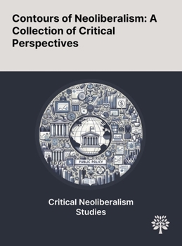 Contours of Neoliberalism: A Collection of Critical Perspectives