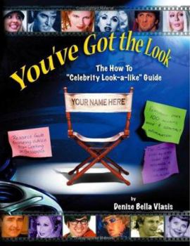 Paperback You've Got the Look: The Complete How to Celebrity Look-Alike Guide Book