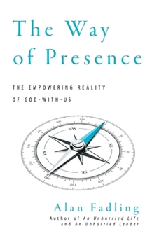 Paperback The Way of Presence: The Empowering Reality of God-With-Us Book