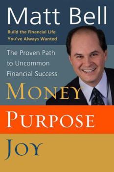 Paperback Money, Purpose, Joy: The Proven Path to Uncommon Financial Success Book