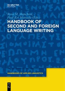 Handbook of Second and Foreign Language Writing - Book #11 of the Handbooks of Applied Linguistics [HAL]