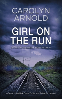 Girl on the Run: An absolutely gripping and addictive crime thriller