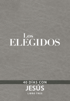 Imitation Leather The Chosen - Libro Tres: 40 Días Con Jesús [Spanish] Book