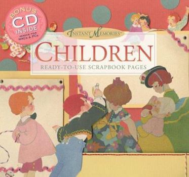Paperback Instant Memories: Children: Ready-To-Use Scrapbook Pages [With CDROM] Book