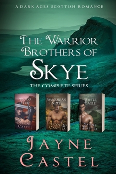 The Warrior Brothers of Skye: The Complete Series: A Dark Ages Scottish Romance - Book  of the Warrior Brothers of Skye