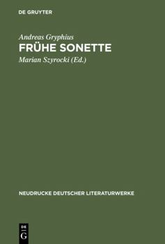 Hardcover Frühe Sonette: Abdruck der Ausgaben von 1637, 1643 und 1650 (Neudrucke deutscher Literaturwerke, 1) (German Edition) [German] Book