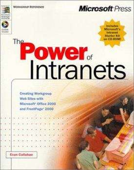 Paperback The Power of Intranets: Creating Workgroup Web Sites with Microsoft Office 2000 and FrontPage 2000 [With CDROM] Book