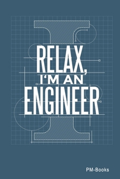 Paperback Relax IM An Engineer: Liniertes A5 Notizbuch oder Heft f?r Sch?ler, Studenten und Erwachsene Book