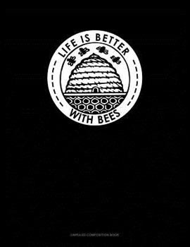 Paperback Life Is Better with Bees: Unruled Composition Book