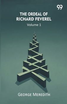 The Ordeal Of Richard Feverel Volume 1