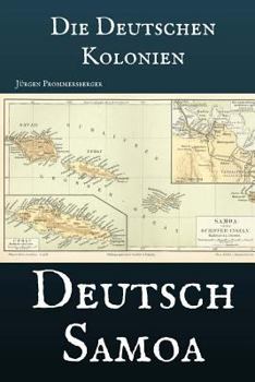Paperback Die Deutschen Kolonien - Deutsch Samoa [German] Book