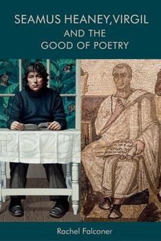 Paperback Seamus Heaney, Virgil and the Good of Poetry Book