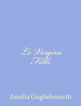 Paperback Le Vergini Folli [Italian] Book