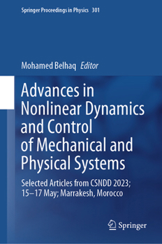 Hardcover Advances in Nonlinear Dynamics and Control of Mechanical and Physical Systems: Selected Articles from Csndd 2023; 15-17 May; Marrakesh, Morocco Book