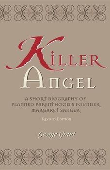 Paperback Killer Angel: A Short Biography of Planned Parenthood's Founder, Margaret Sanger Book