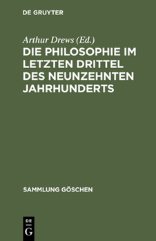 Hardcover Die Philosophie im letzten Drittel des neunzehnten Jahrhunderts [German] Book