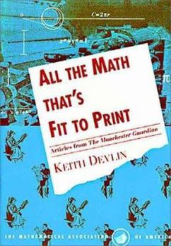 Paperback All the Math That's Fit to Print: Articles from the Guardian Book