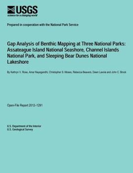 Gap Analysis of Benthic Mapping at Three National Parks: Assateague Island National Seashore, Channel Islands National Park, and Sleeping Bear Dunes National Lakeshore