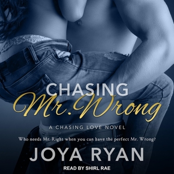 Chasing Mr. Wrong - Book #4 of the Chasing Love