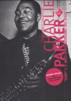 Charlie Parker. «Bird» e il mito afroamericano del volo