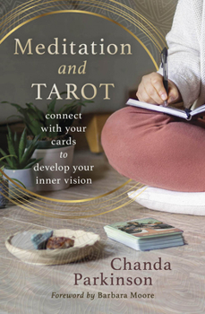 Paperback Meditation and Tarot: Connect with the Cards to Develop Your Inner Vision Book