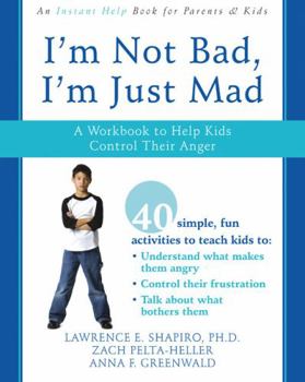 Paperback I'm Not Bad, I'm Just Mad: A Workbook to Help Kids Control Their Anger Book