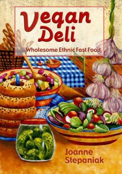 Paperback Vegan Deli: Wholesome Ethnic Fast Food Book