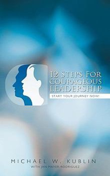 Paperback 12 Steps For Courageous Leadership: Start your Journey now! Book