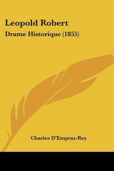 Paperback Leopold Robert: Drame Historique (1855) [French] Book