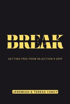 Paperback Break: Getting Free From Rejection's Grip Book