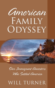 Hardcover American Family Odyssey: Our Immigrant Ancestors Who Settled America Book
