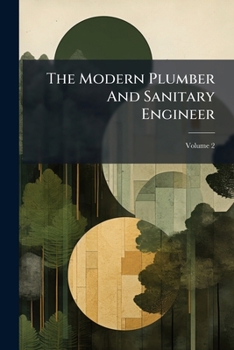 Paperback The Modern Plumber And Sanitary Engineer; Volume 2 Book