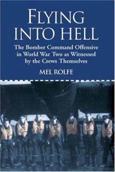 Paperback Flying Into Hell: The Bomber Command Offensive as Seen Through the Experiences of Twenty Crews Book