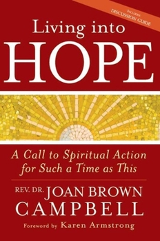 Hardcover Living Into Hope: A Call to Spiritual Action for Such a Time as This Book