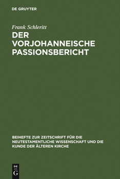 Hardcover Der vorjohanneische Passionsbericht = The Pre-Johannine Account of the Passion [German] Book