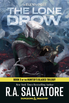 The Lone Drow: Dungeons & Dragons: Book 2 of Hunter's Blades Trilogy (The Legend of Drizzt)