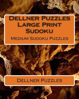 Paperback Dellner Puzzles Large Print Sudoku: Medium Sudoku Puzzles [Large Print] Book