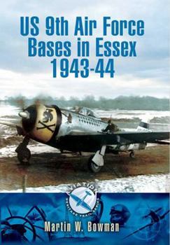 Paperback Us 9th Air Force Bases in Essex 1943-44 Book