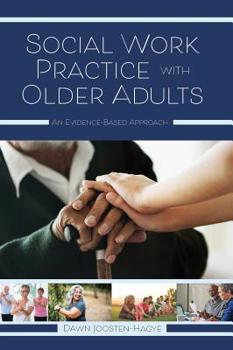 Hardcover Social Work Practice with Older Adults: An Evidence-Based Approach Book