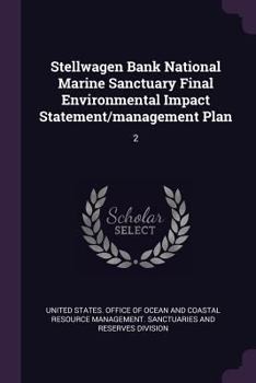 Paperback Stellwagen Bank National Marine Sanctuary Final Environmental Impact Statement/management Plan: 2 Book