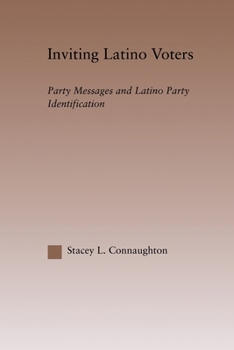 Paperback Inviting Latino Voters: Party Messages and Latino Party Identification Book